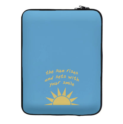 The Sun Rises And Sets With Your Smile Laptop Sleeve