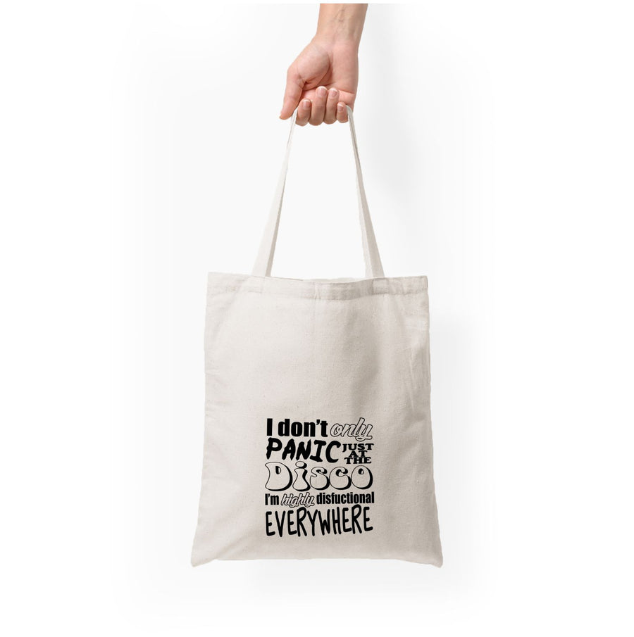 I'm Highly Disfunctional Everywhere - Panic At The Disco Tote Bag
