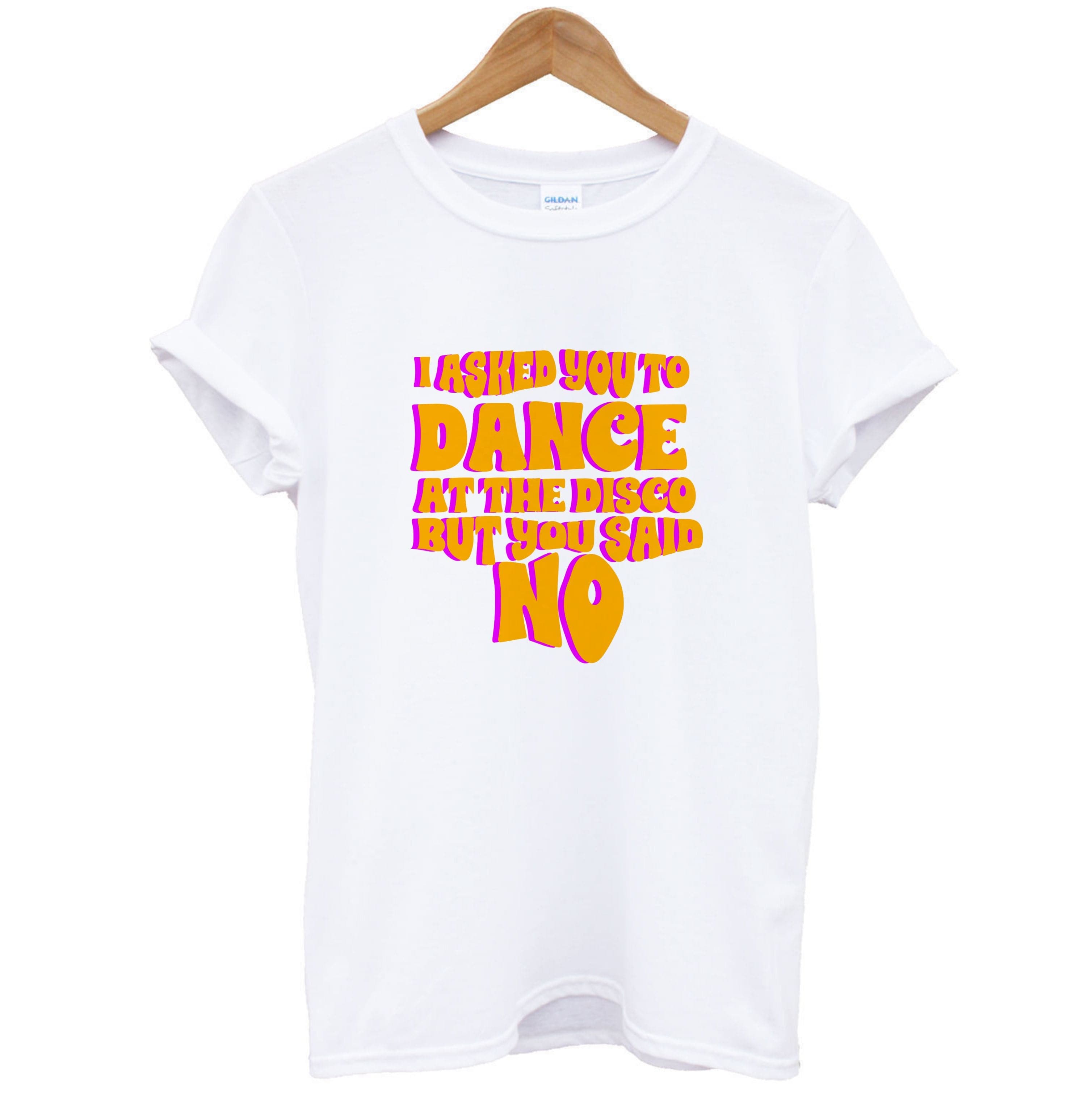 I Asked You To Dance At The Disco But You Said No - Bust Band T-Shirt