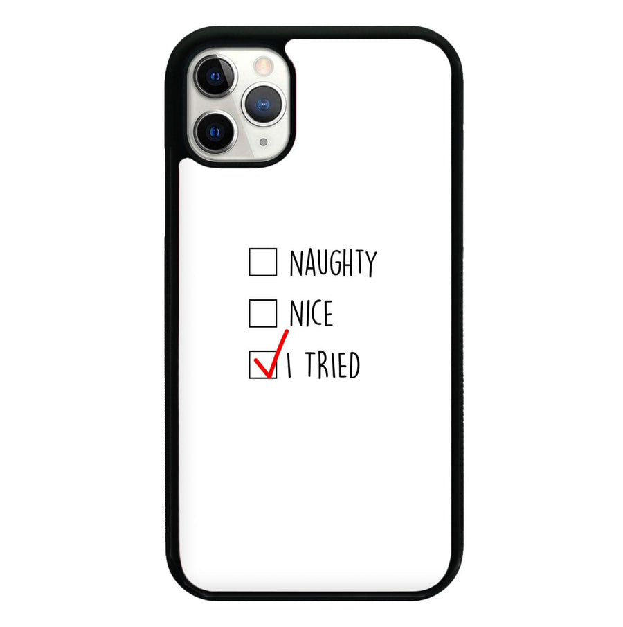 I Tried - Naughty Or Nice  Phone Case