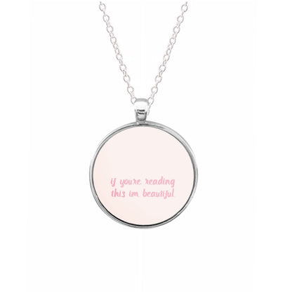 If You're Reading This Im Beautiful - Funny Quotes Necklace