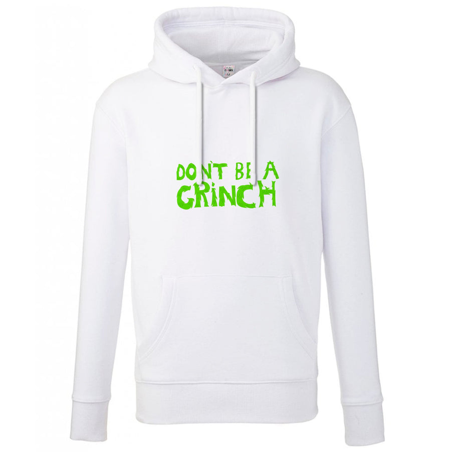 Don't Be A Grinch  Hoodie