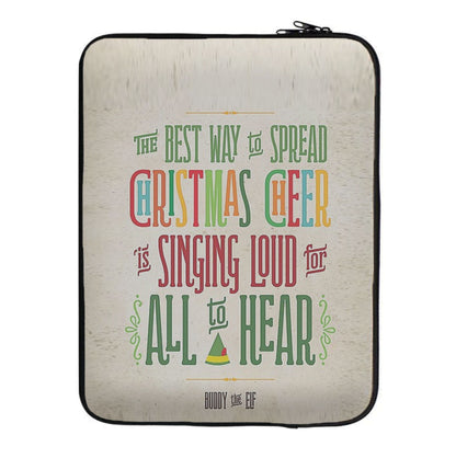 The Best Way To Spead Christmas Cheer - Elf Laptop Sleeve