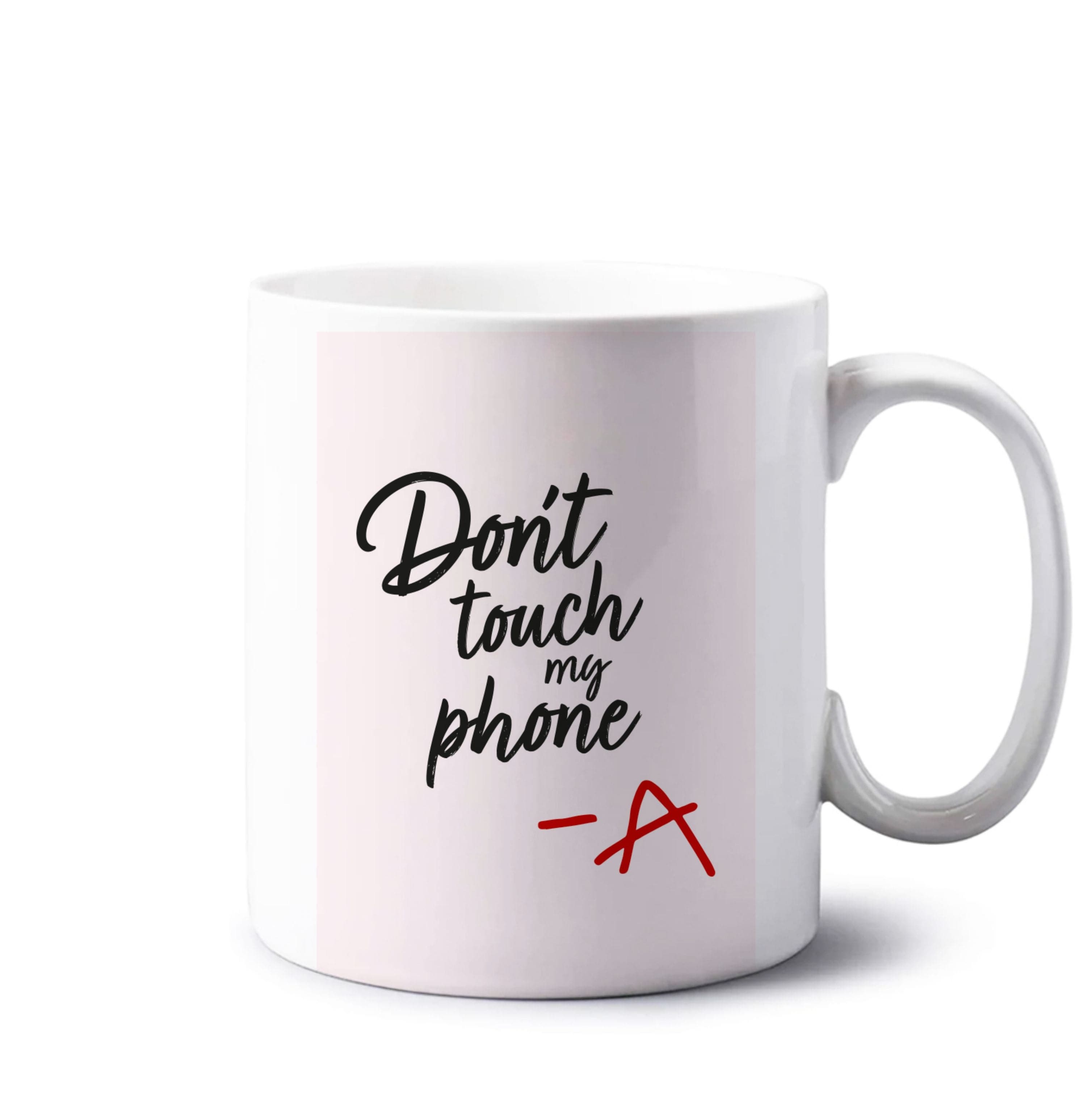 Don't Touch My Phone - PLL Mug