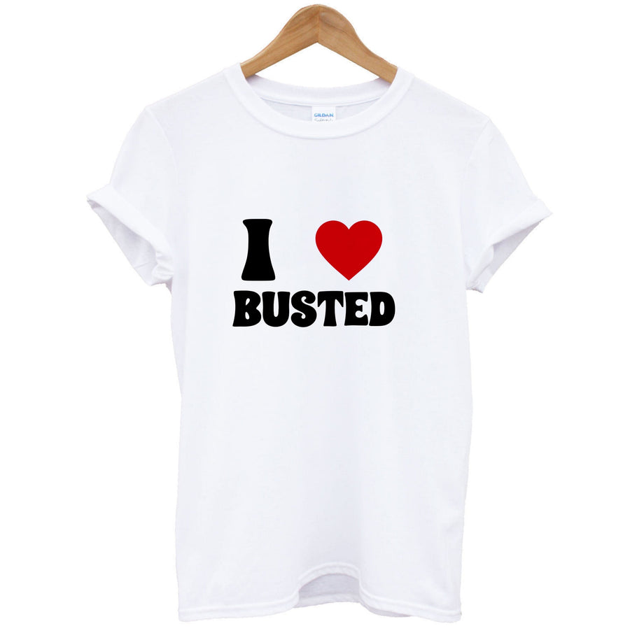 I Love Busted - Busted T-Shirt