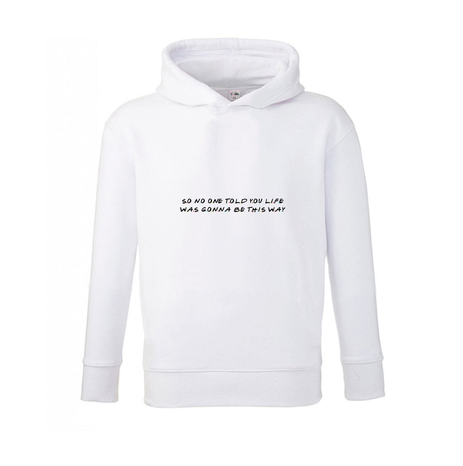 So No One Told You Life - Friends Kids Hoodie
