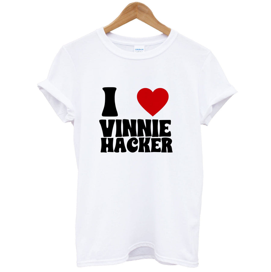 I Love Vinnie Hacker  T-Shirt