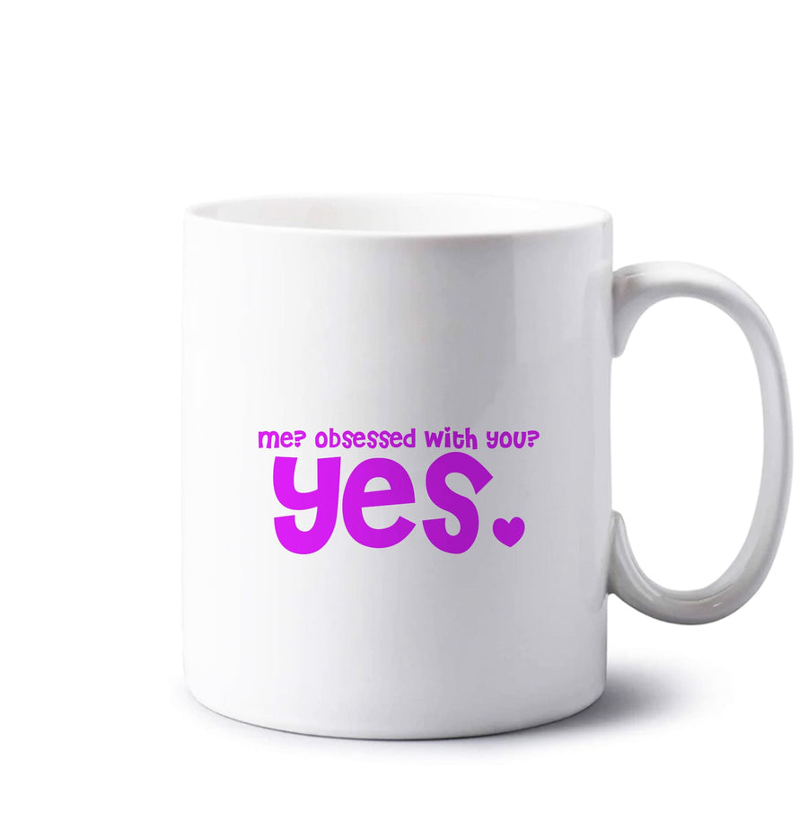 Me? Obessed With You? Yes - TikTok Trends Mug