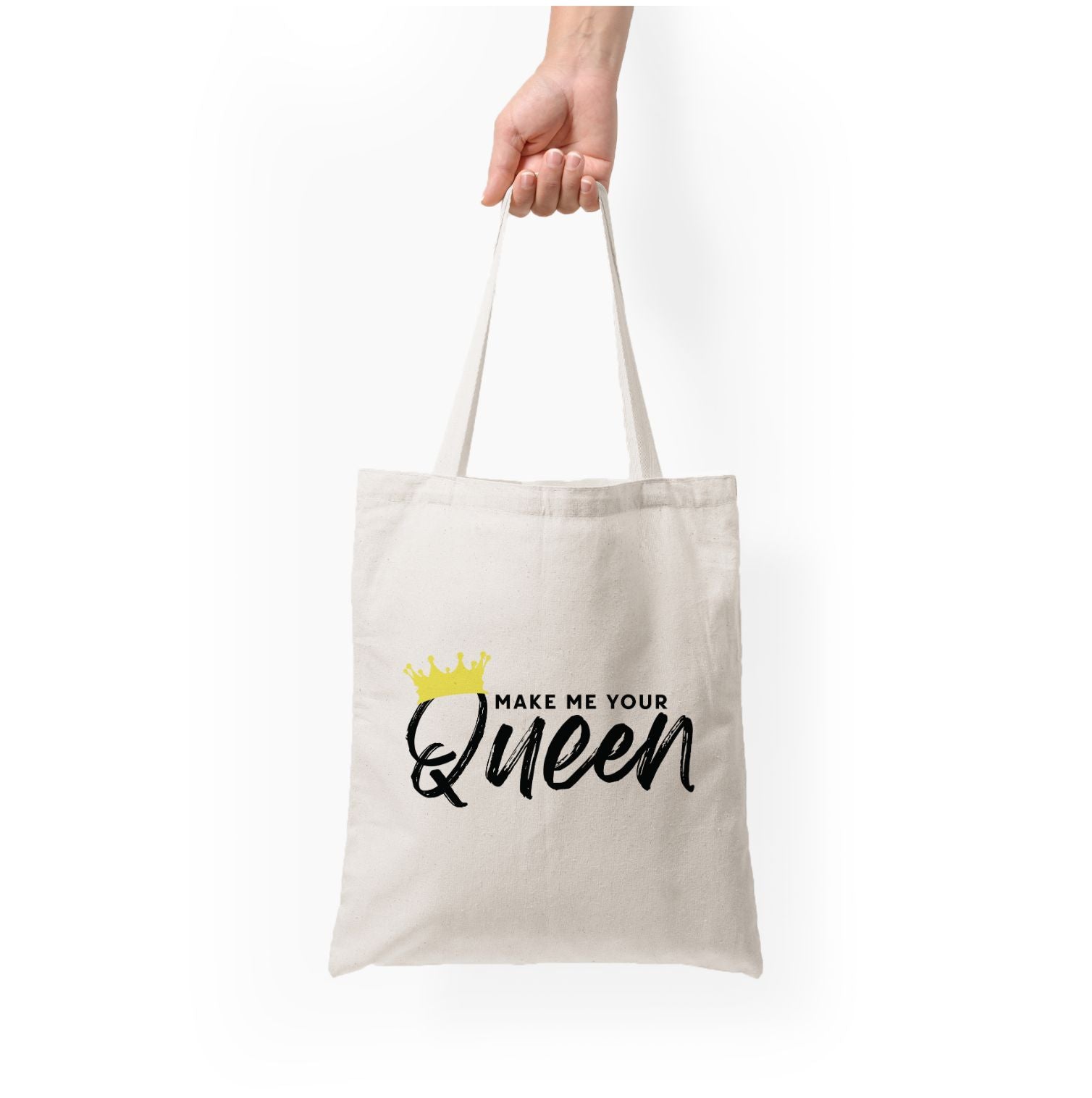 Make Me Your Queen Tote Bag