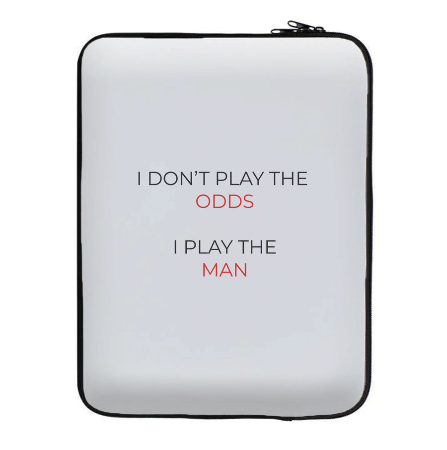 I Don't Play The Odds - Suits Laptop Sleeve