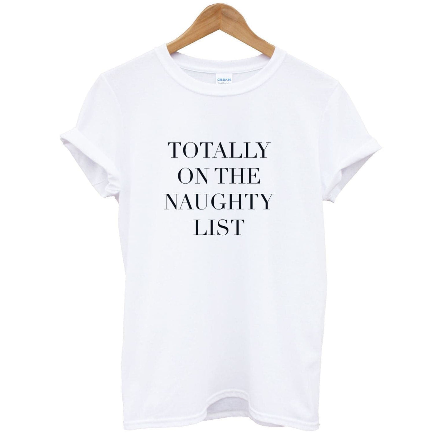 Totally On The Naughty List - Naughty Or Nice  T-Shirt