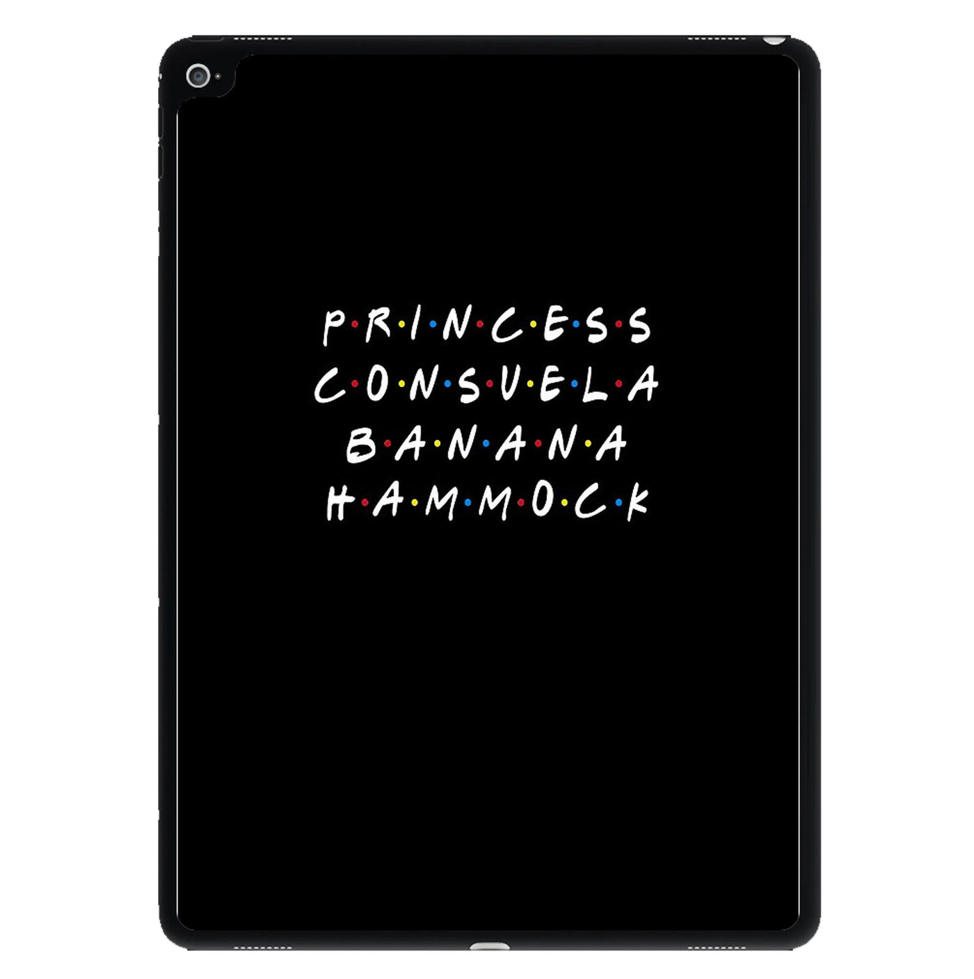 Princess Consuela Banana Hammock - Friends iPad Case