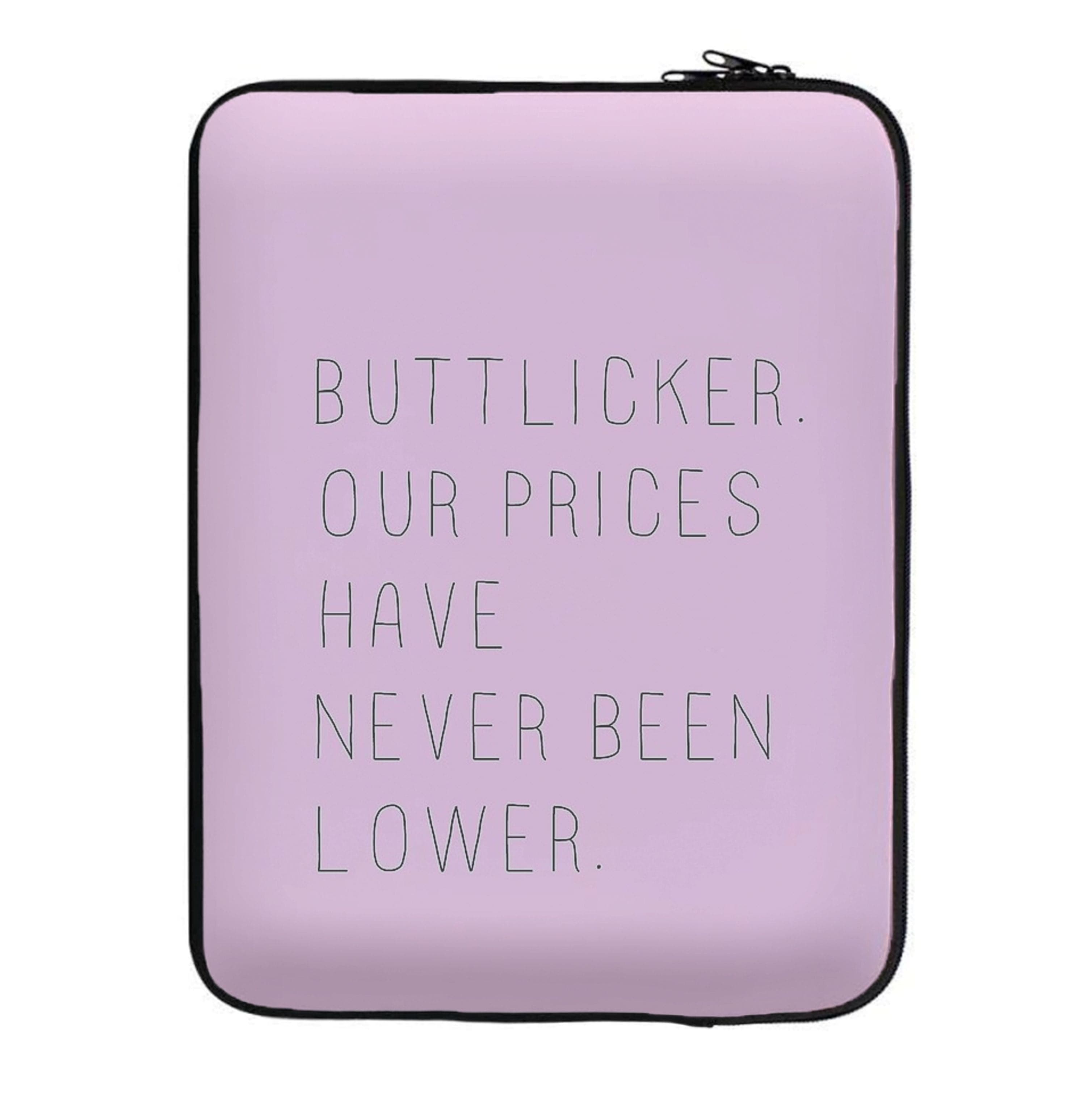 Buttlicker, Our Prices Have Never Been Lower Laptop Sleeve