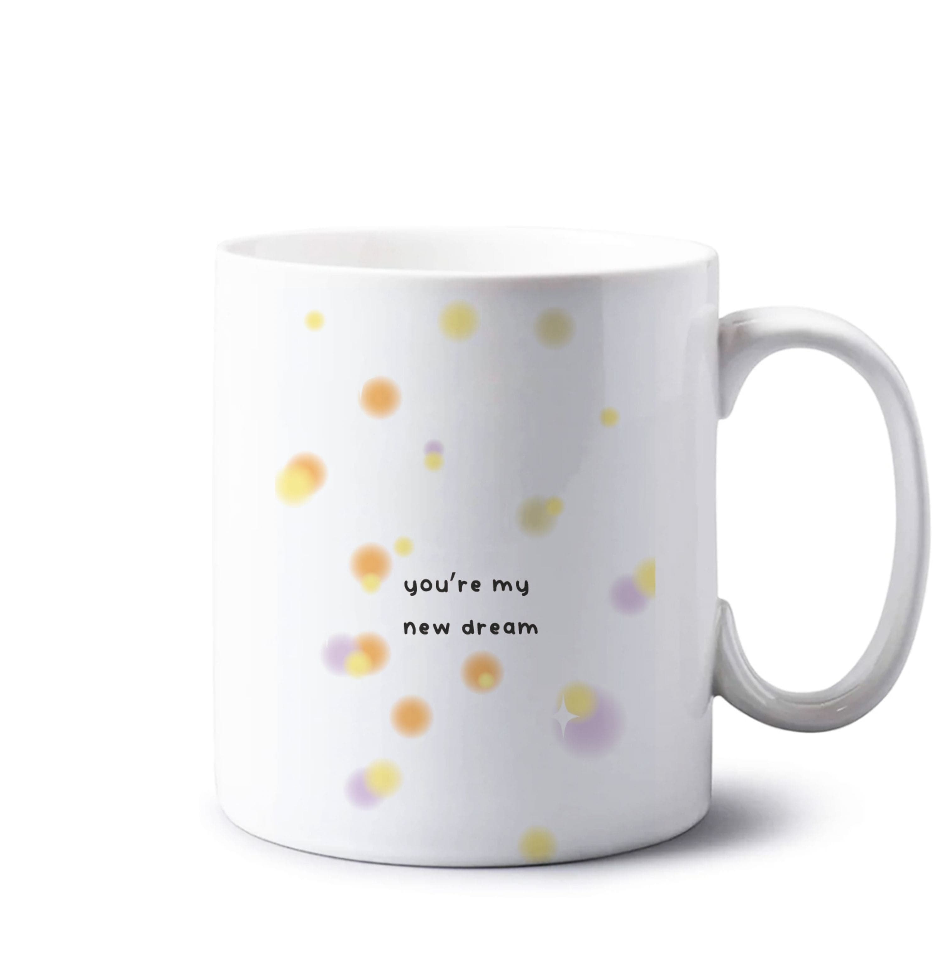 You're My New Dream Mug