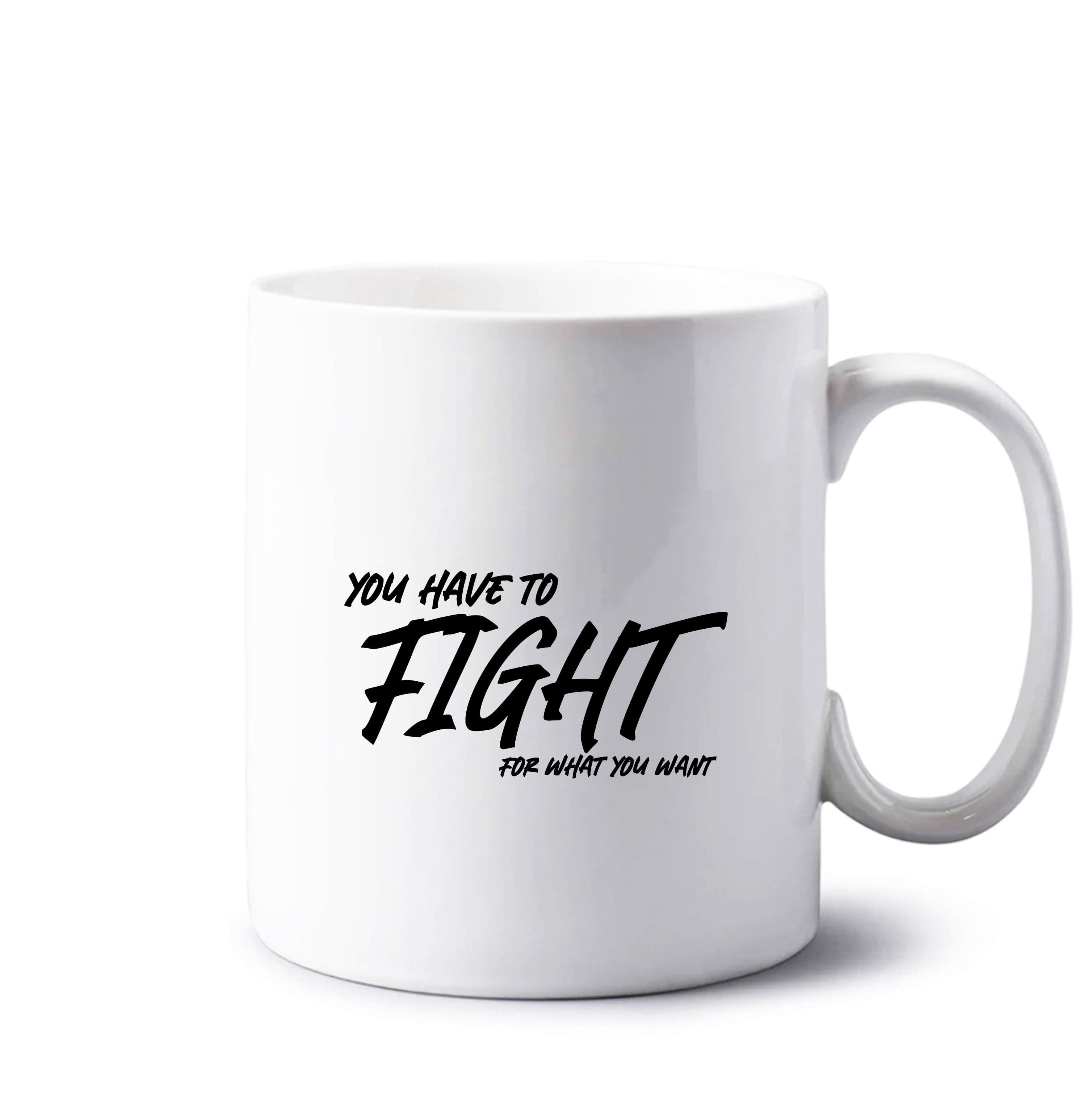 You Have To Fight Mug