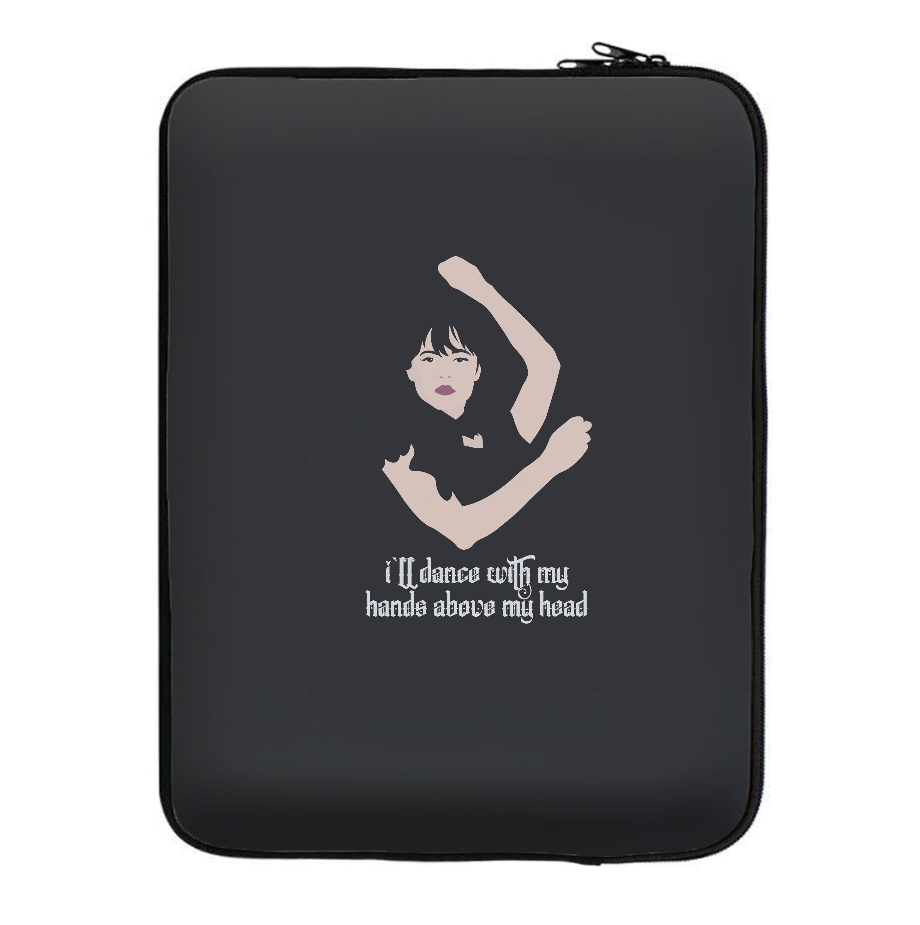 I'll Dance With My Hands Above My Head Wednesday Laptop Sleeve