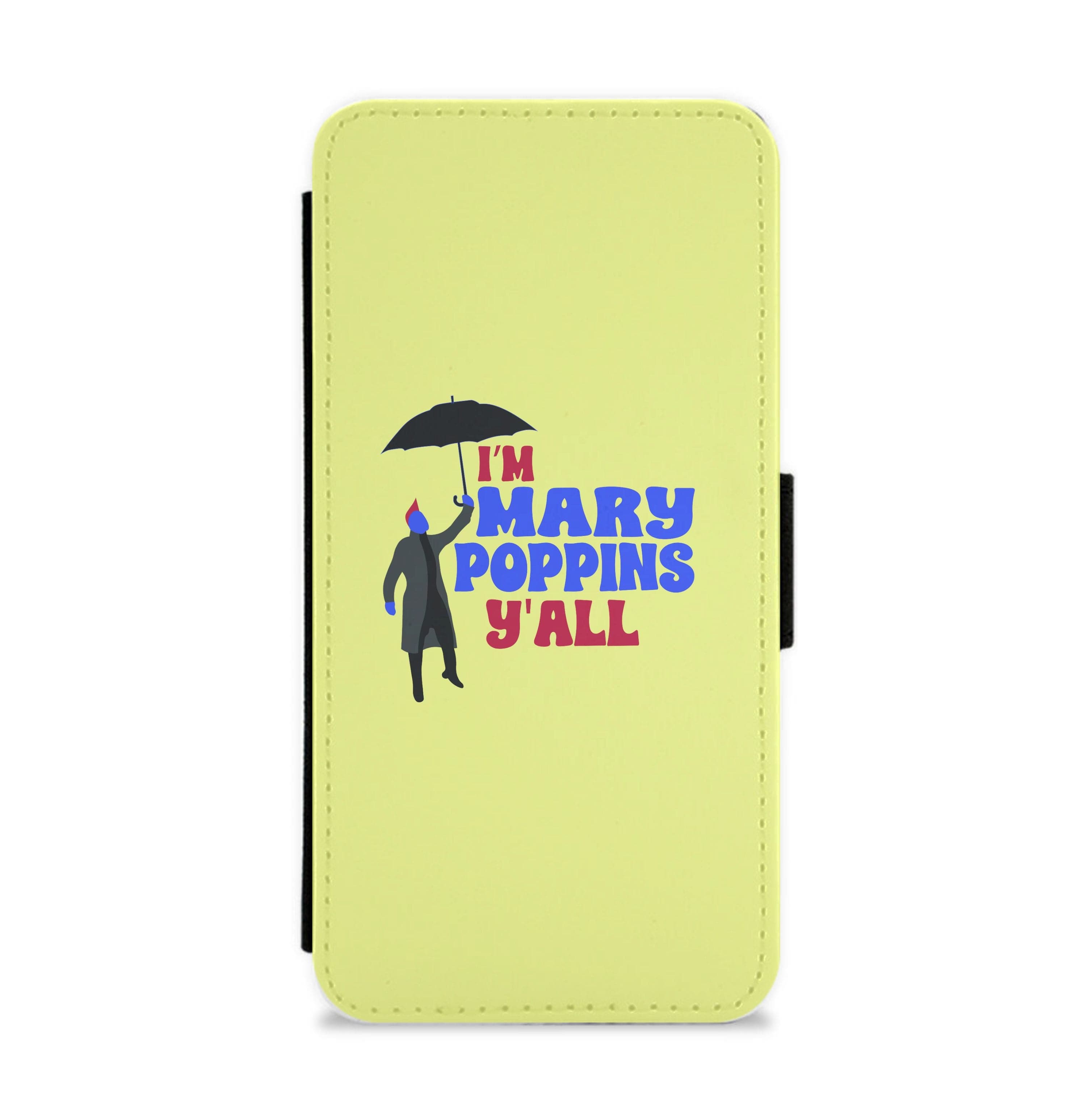 I'm Mary Poppins Y'all - GOTG Flip / Wallet Phone Case