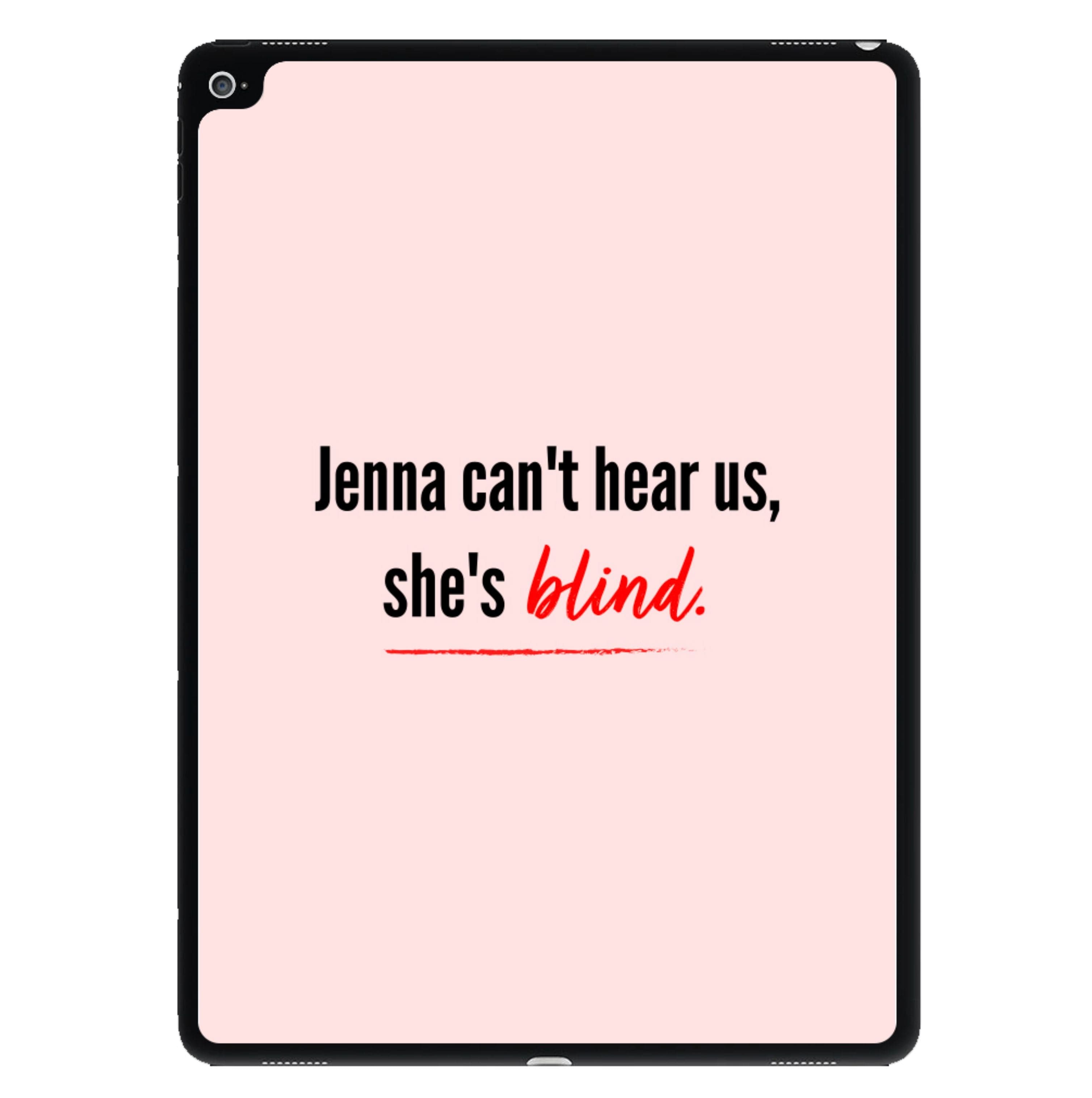 Jenna Can't Hear Us, She's Blind - PLL iPad Case