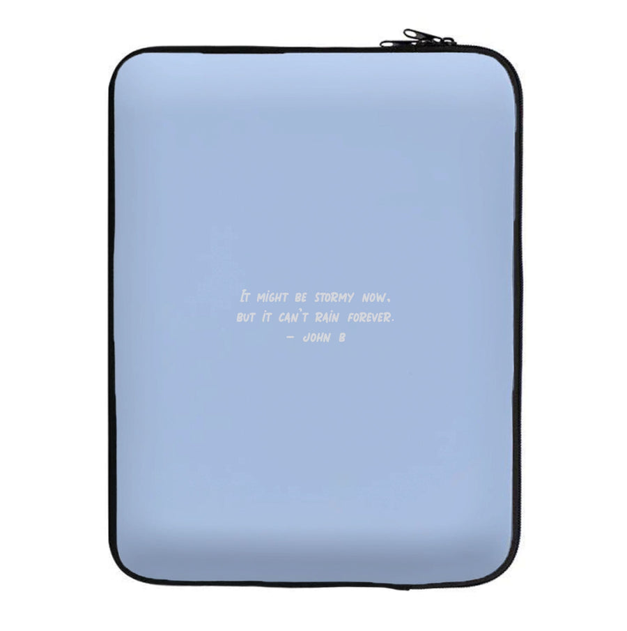 It Can't Rain Forever - Outer Banks Laptop Sleeve