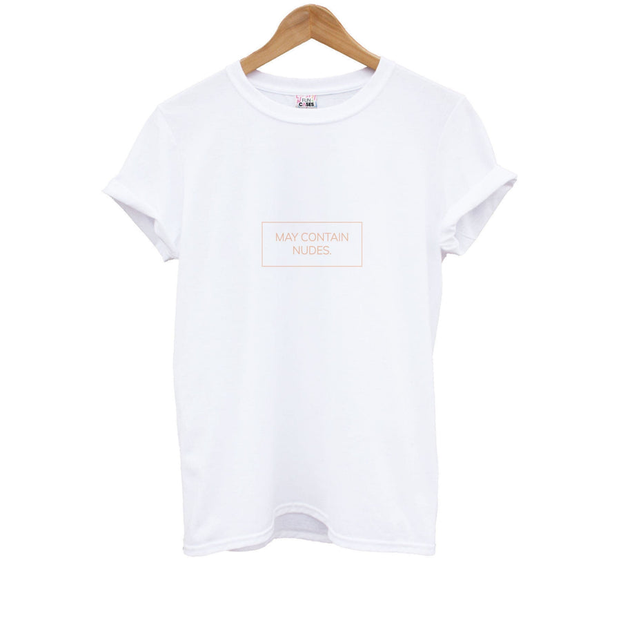 May Contain Nudes Kids T-Shirt
