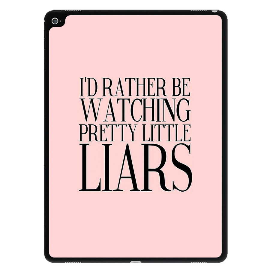 Rather Be Watching Pretty Little Liars... iPad Case
