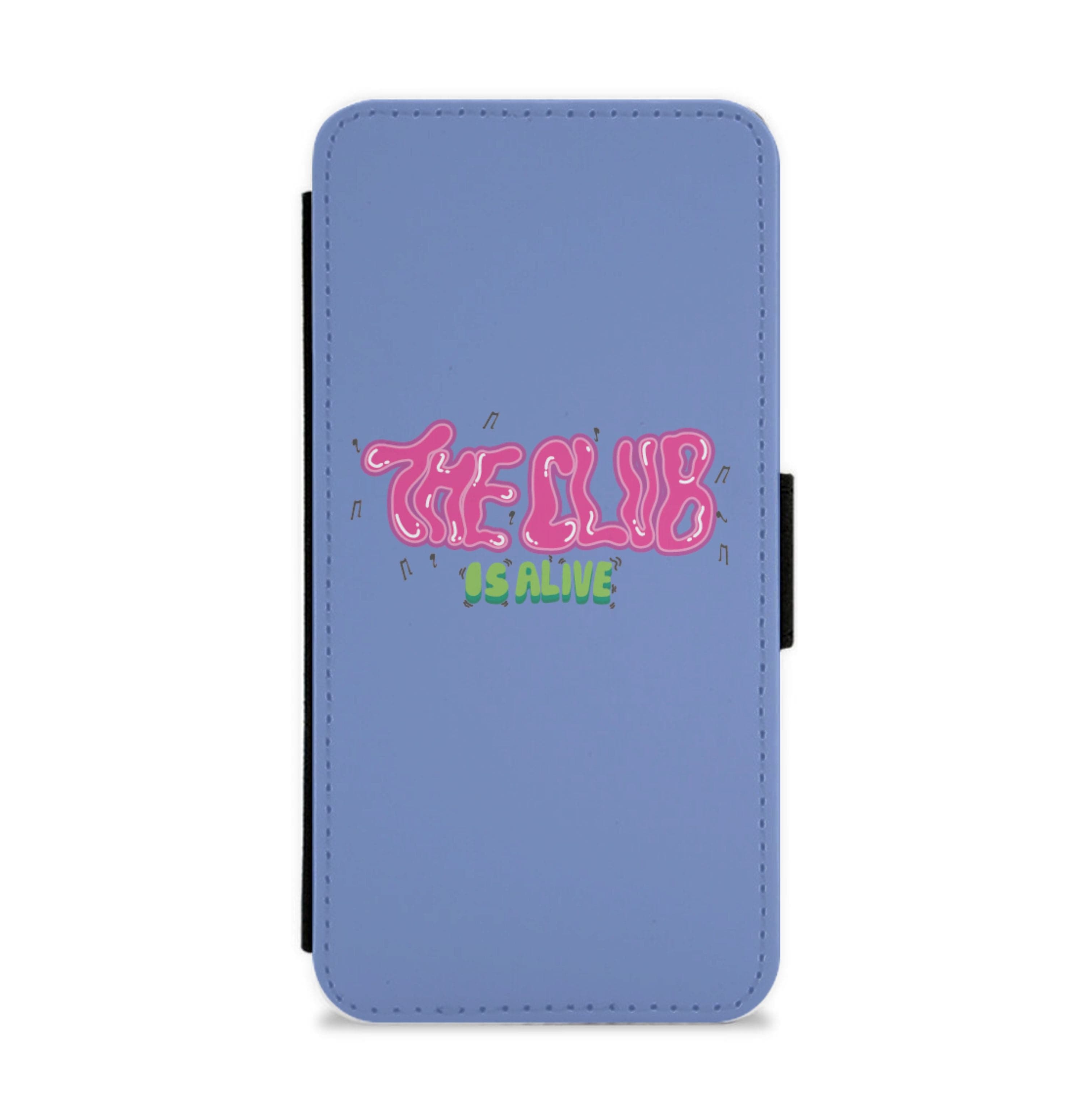 The club is alive Flip / Wallet Phone Case