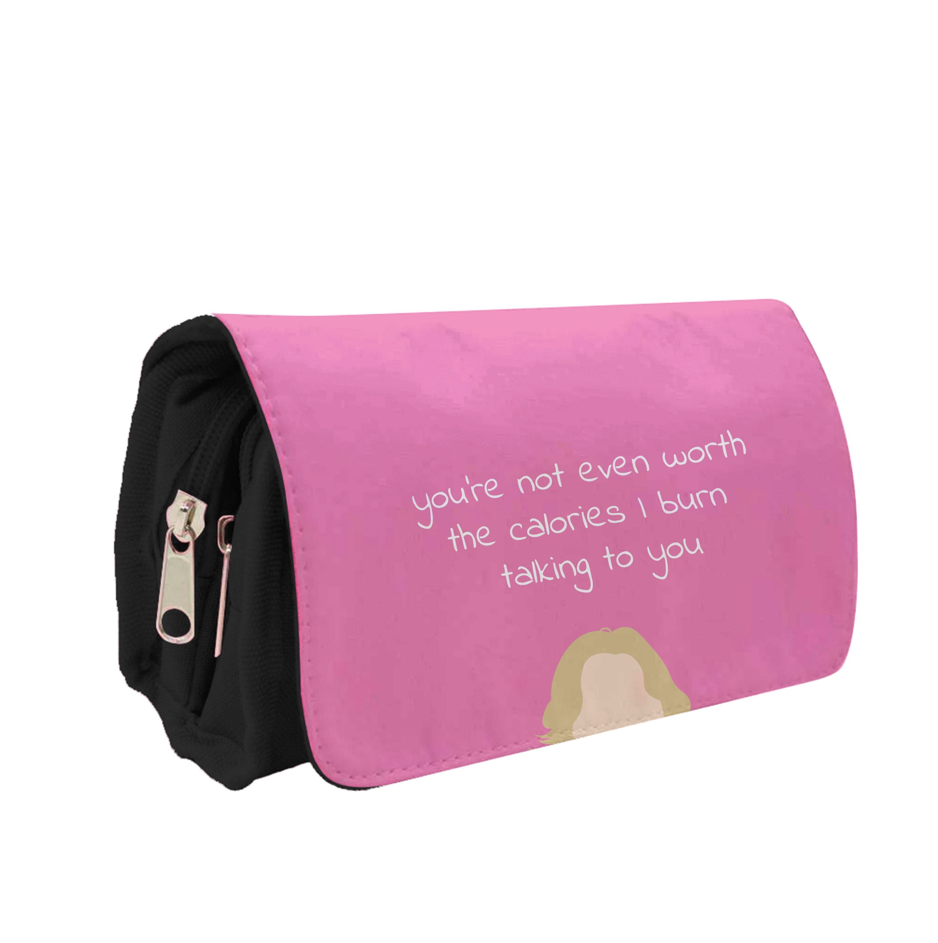 You're Not Even Worth The Calories I Burn Talking To You - VD Pencil Case