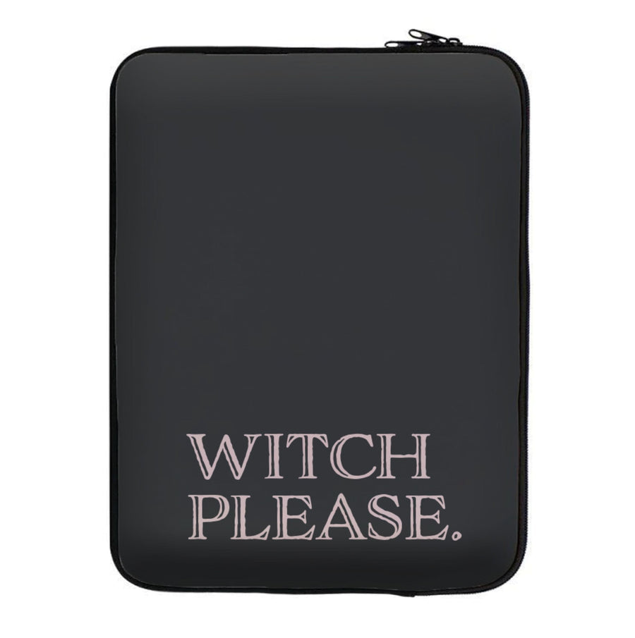 Witch Please - Halloween Laptop Sleeve