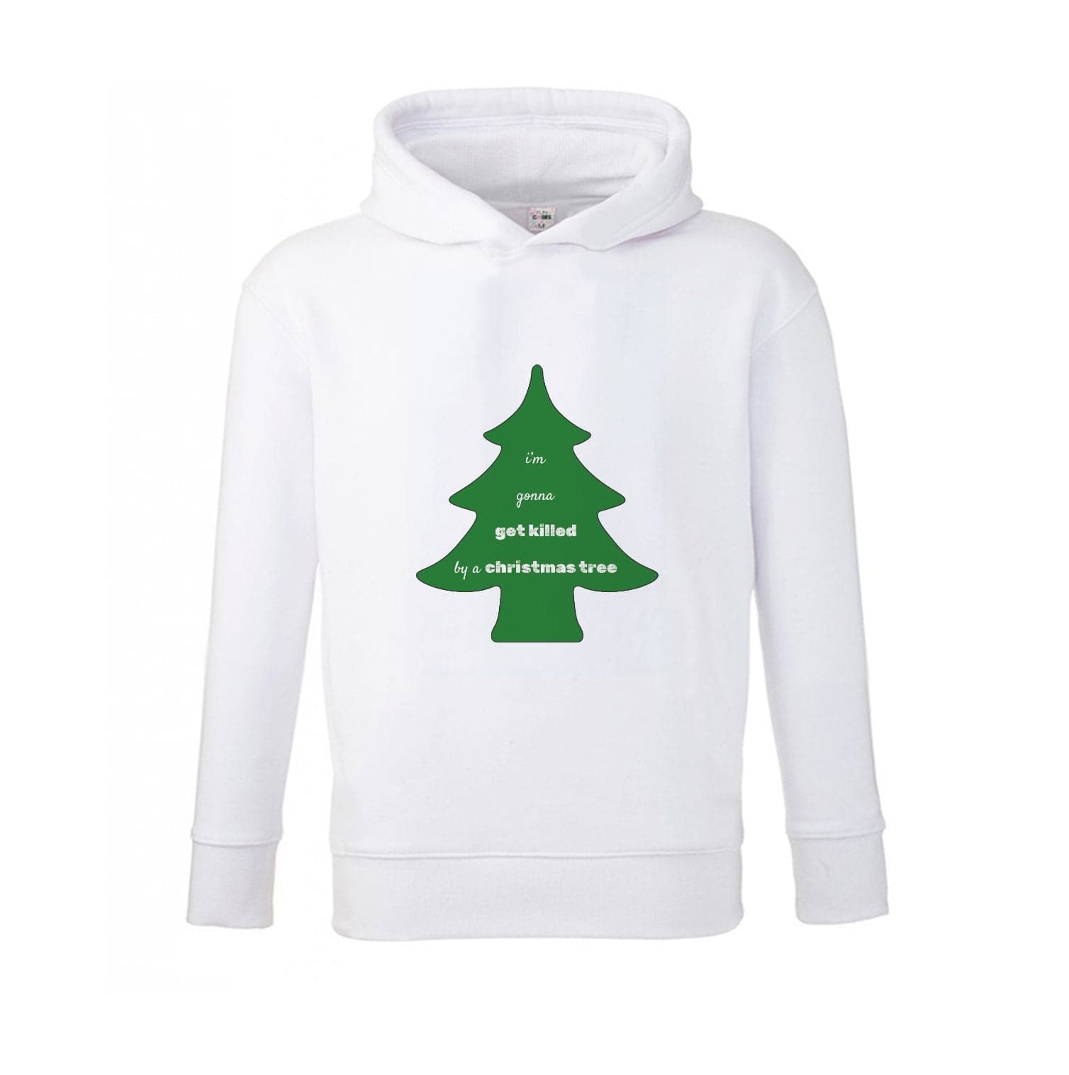 I'm Gonna Get Killed By A Christmas Tree Kids Hoodie