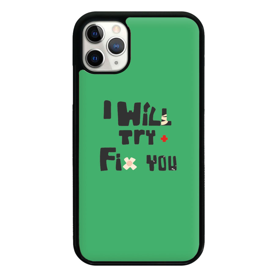 I Will Try To Fix You - Green Coldplay Phone Case