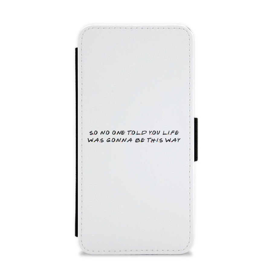 So No One Told You Life - Friends Flip / Wallet Phone Case