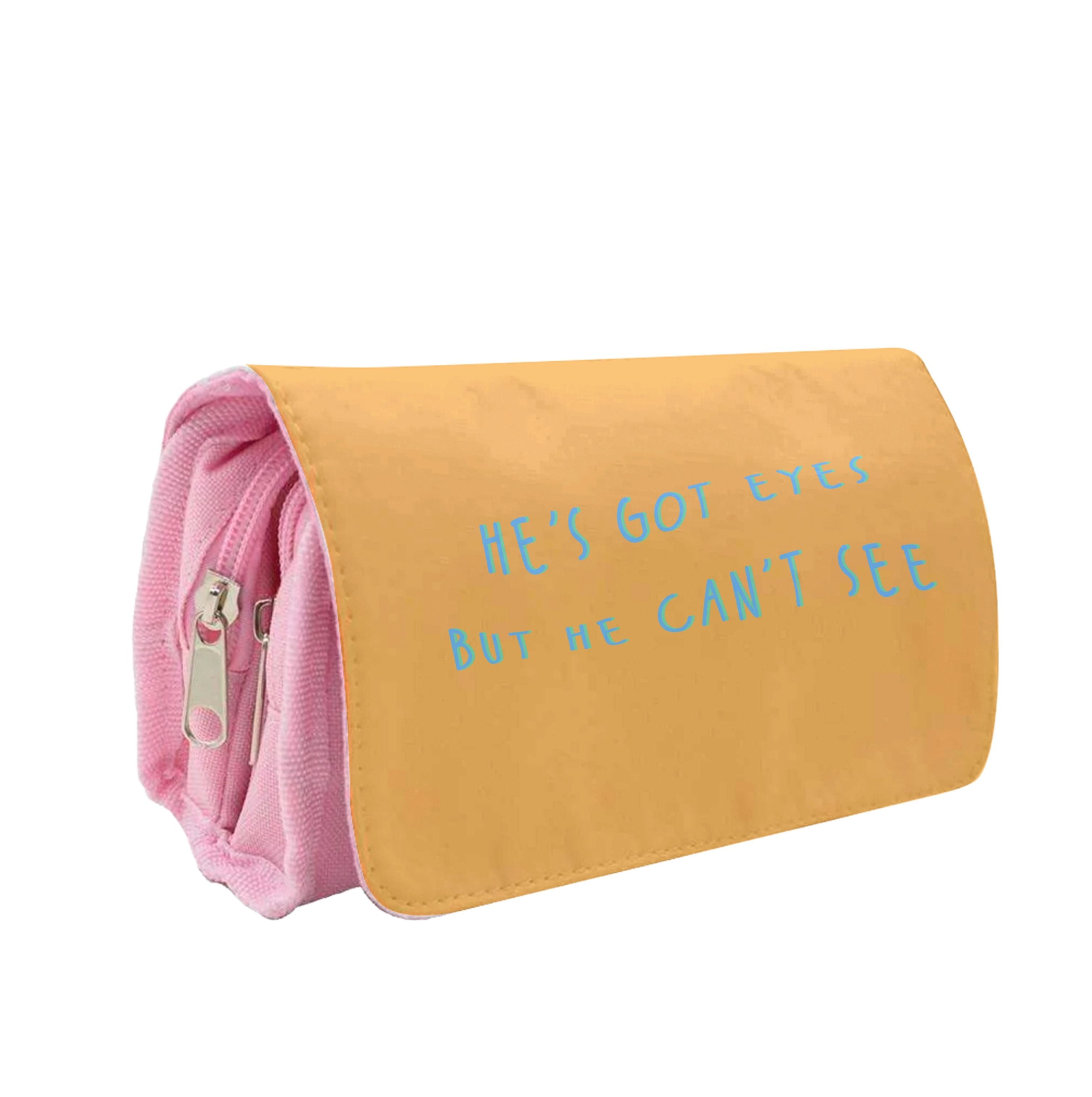 He's Got Eyes Pencil Case