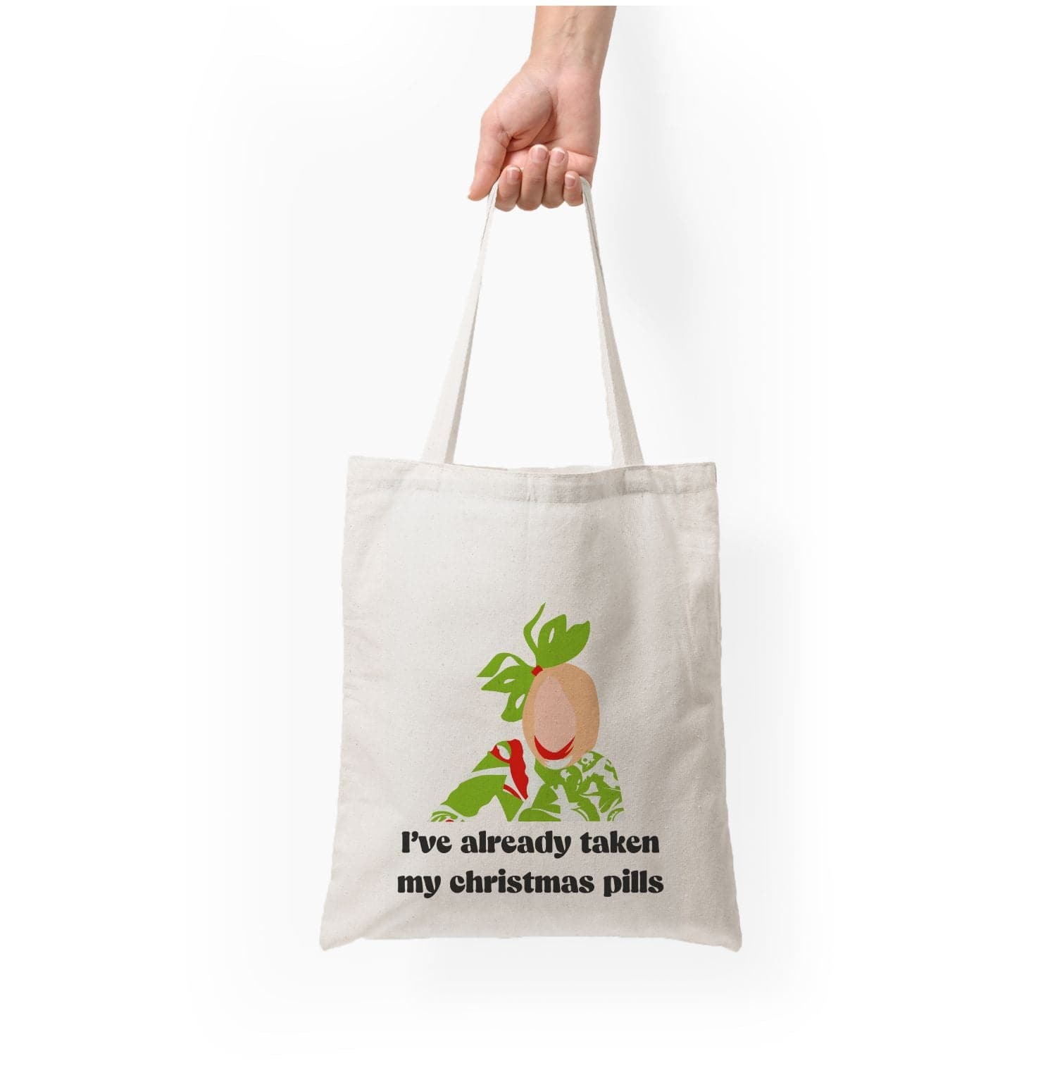 I've Already Taken My Christmas Pills Tote Bag