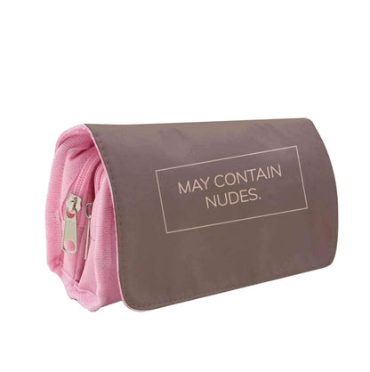 May Contain Nudes Pencil Case