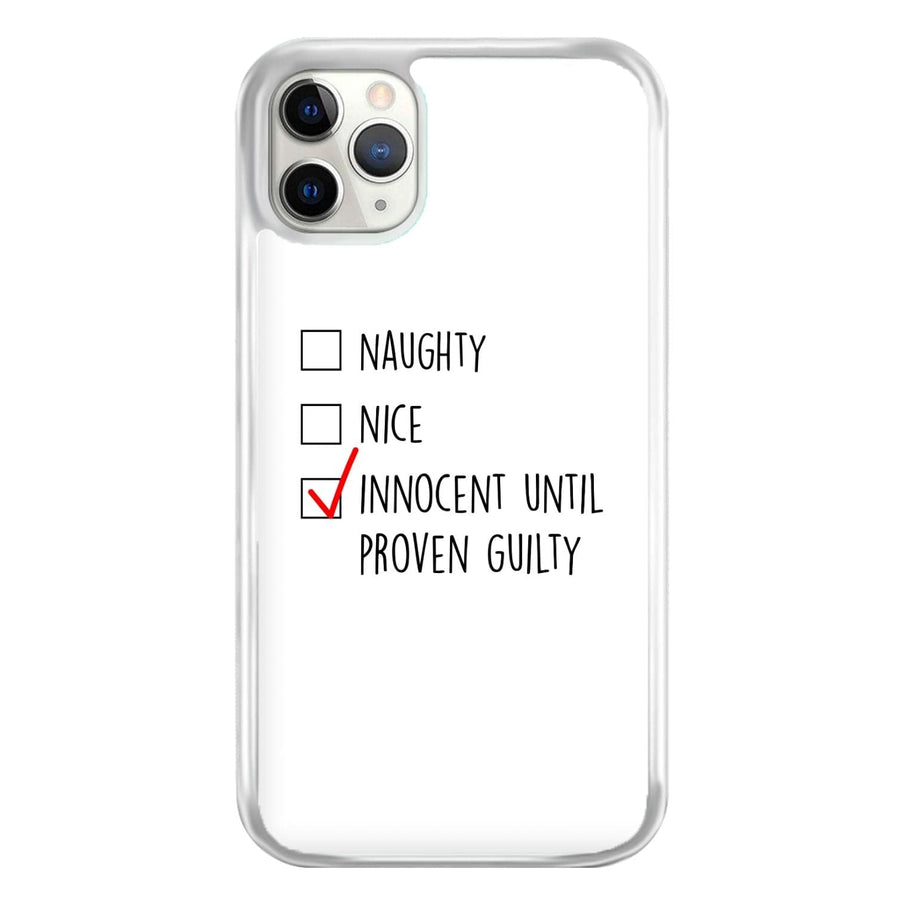 Innocent Until Proven Guilty - Naughty Or Nice  Phone Case