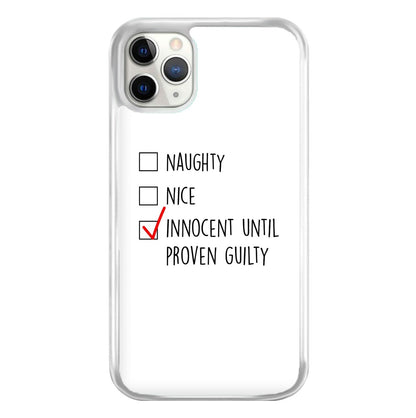 Innocent Until Proven Guilty - Naughty Or Nice  Phone Case