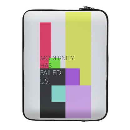 Modernity Has Failed Us - The 1975 Laptop Sleeve