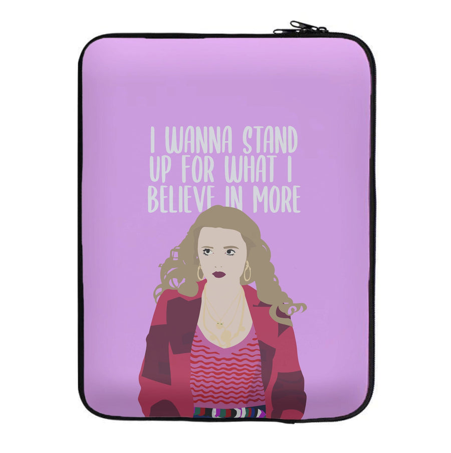 I Wanna Stand Up For What I Believe In More - Sex Education Laptop Sleeve