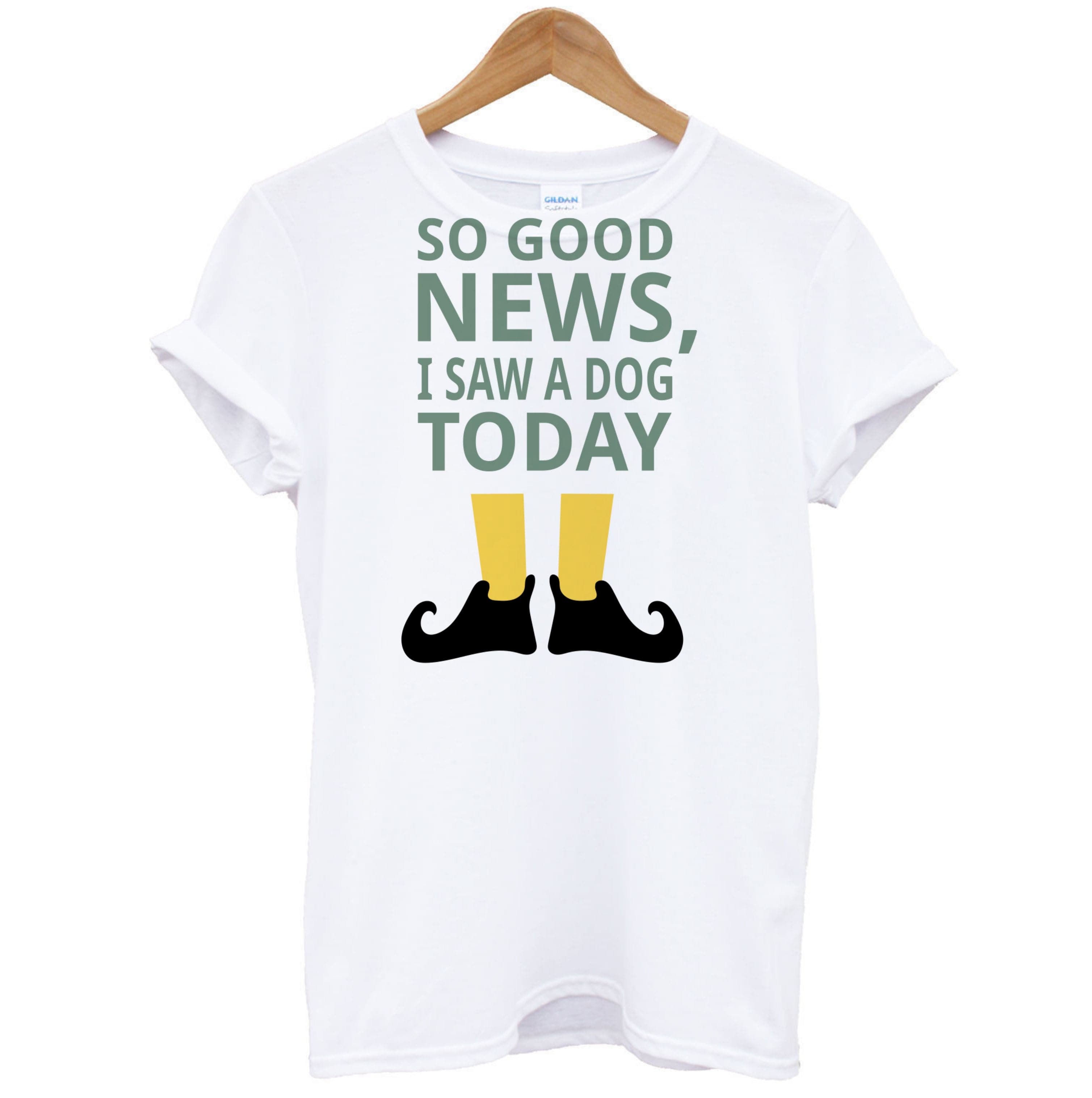 I Saw A Dog Today - Elf T-Shirt