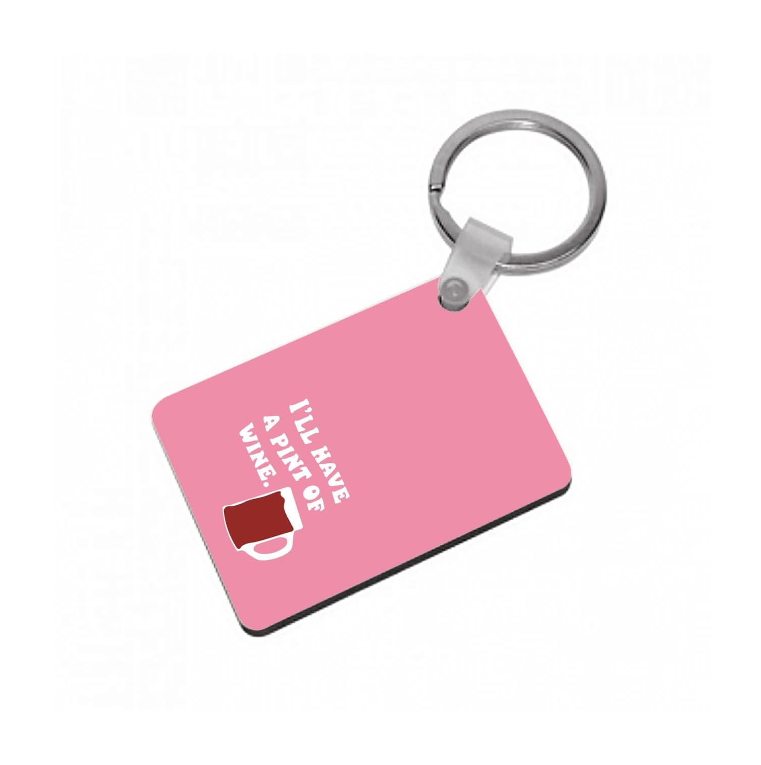 I'll Have A Pint Of Wine Keyring