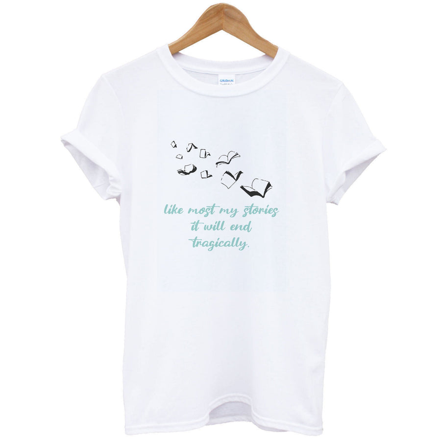 Like Most My Stories - If He Had Been With Me T-Shirt