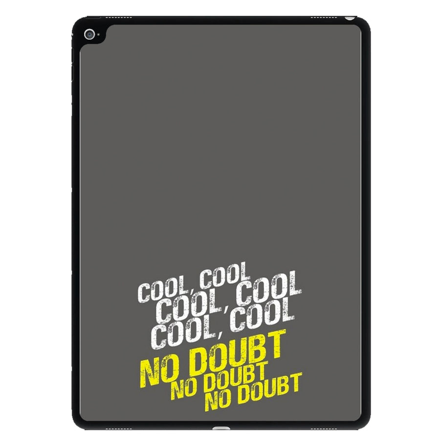Cool Cool Cool No Doubt Grey - Brooklyn Nine-Nine iPad Case