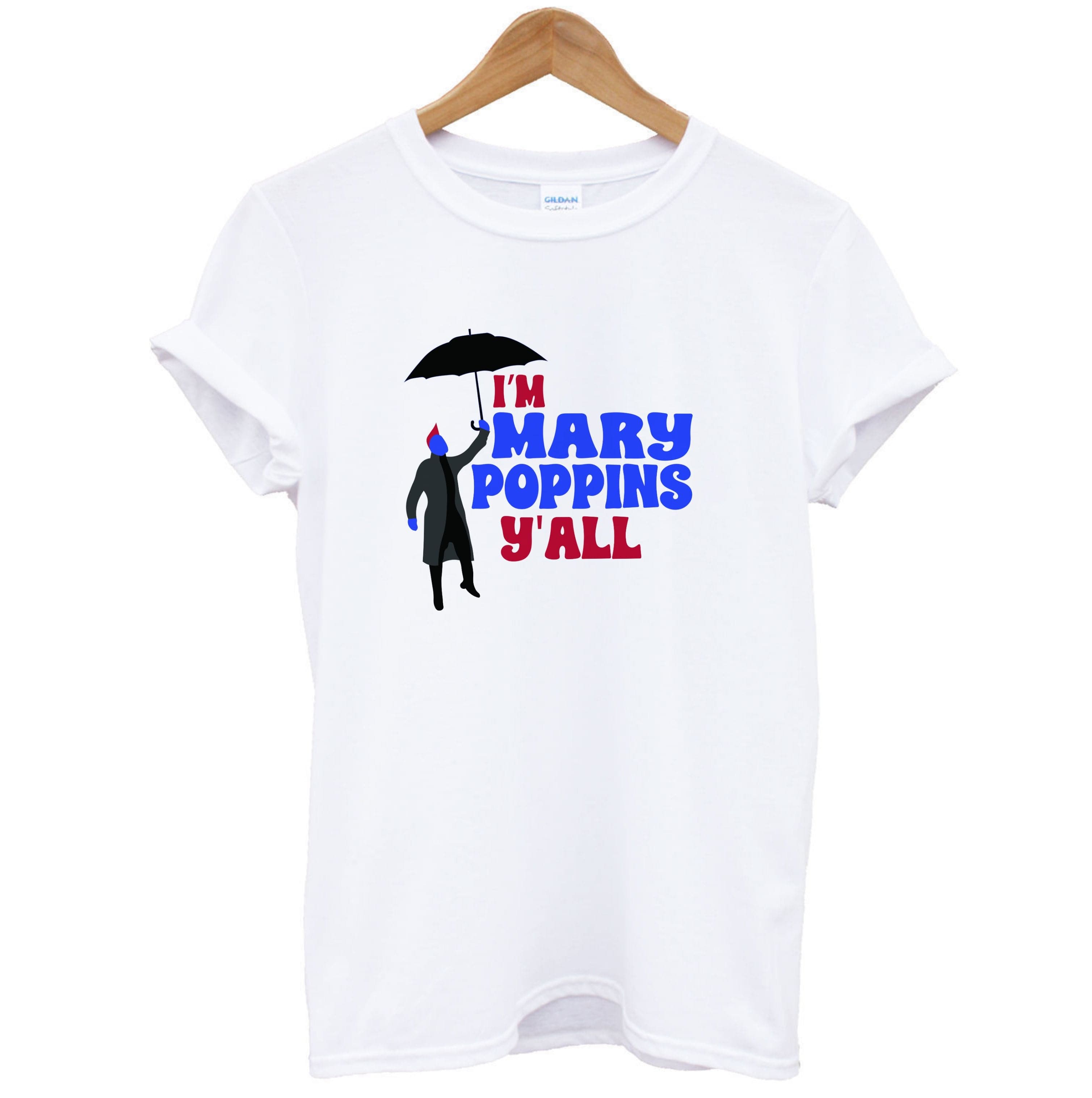 I'm Mary Poppins Y'all - GOTG T-Shirt