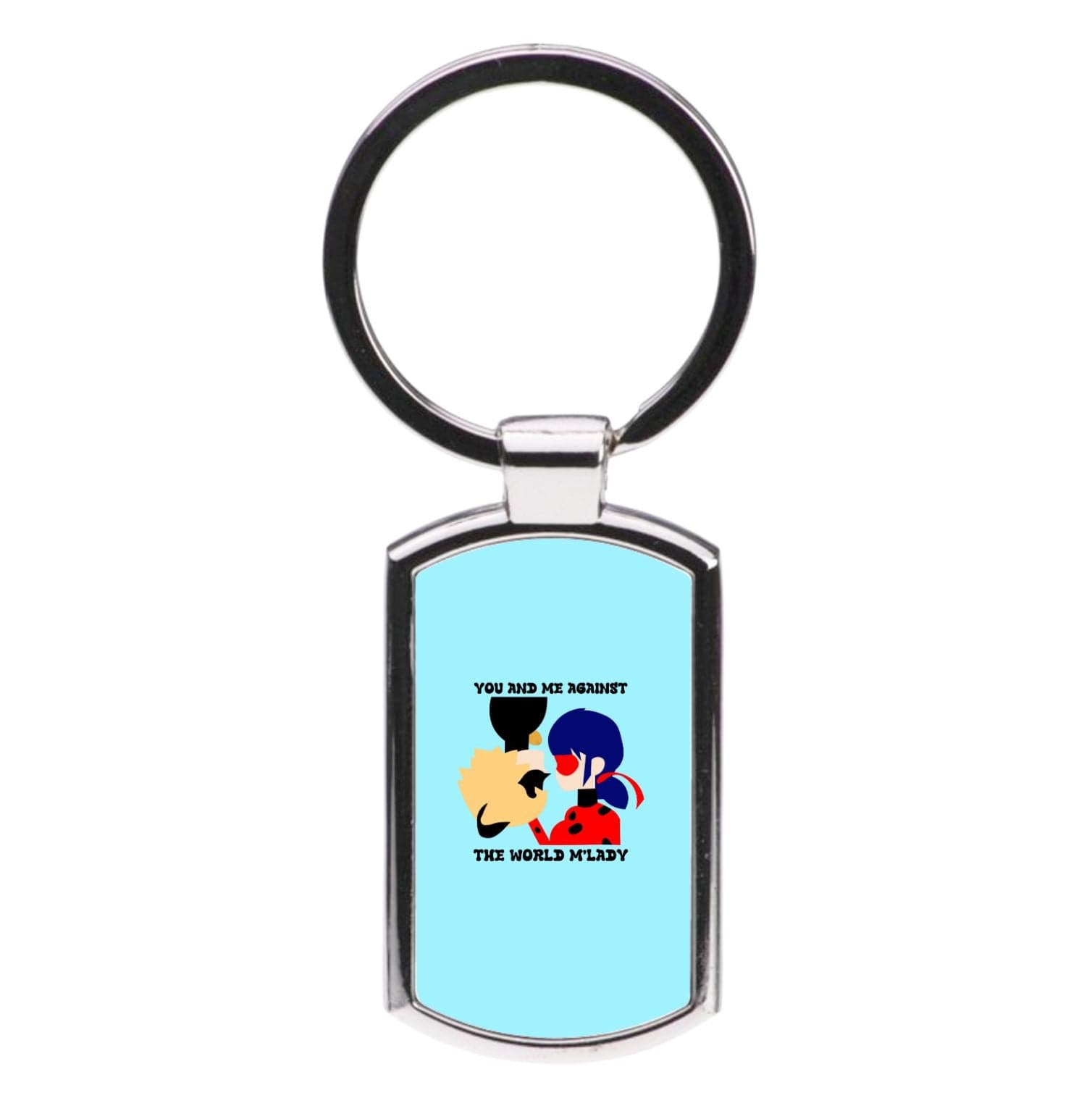 You And Me Against The World M'lady Luxury Keyring