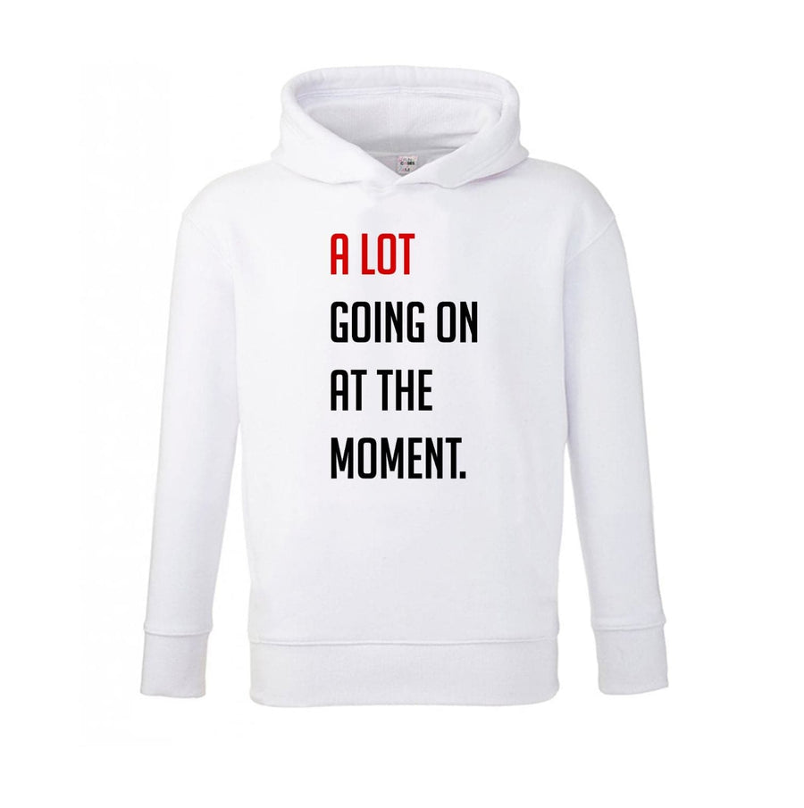A Lot Going On At The Moment - Taylor Kids Hoodie