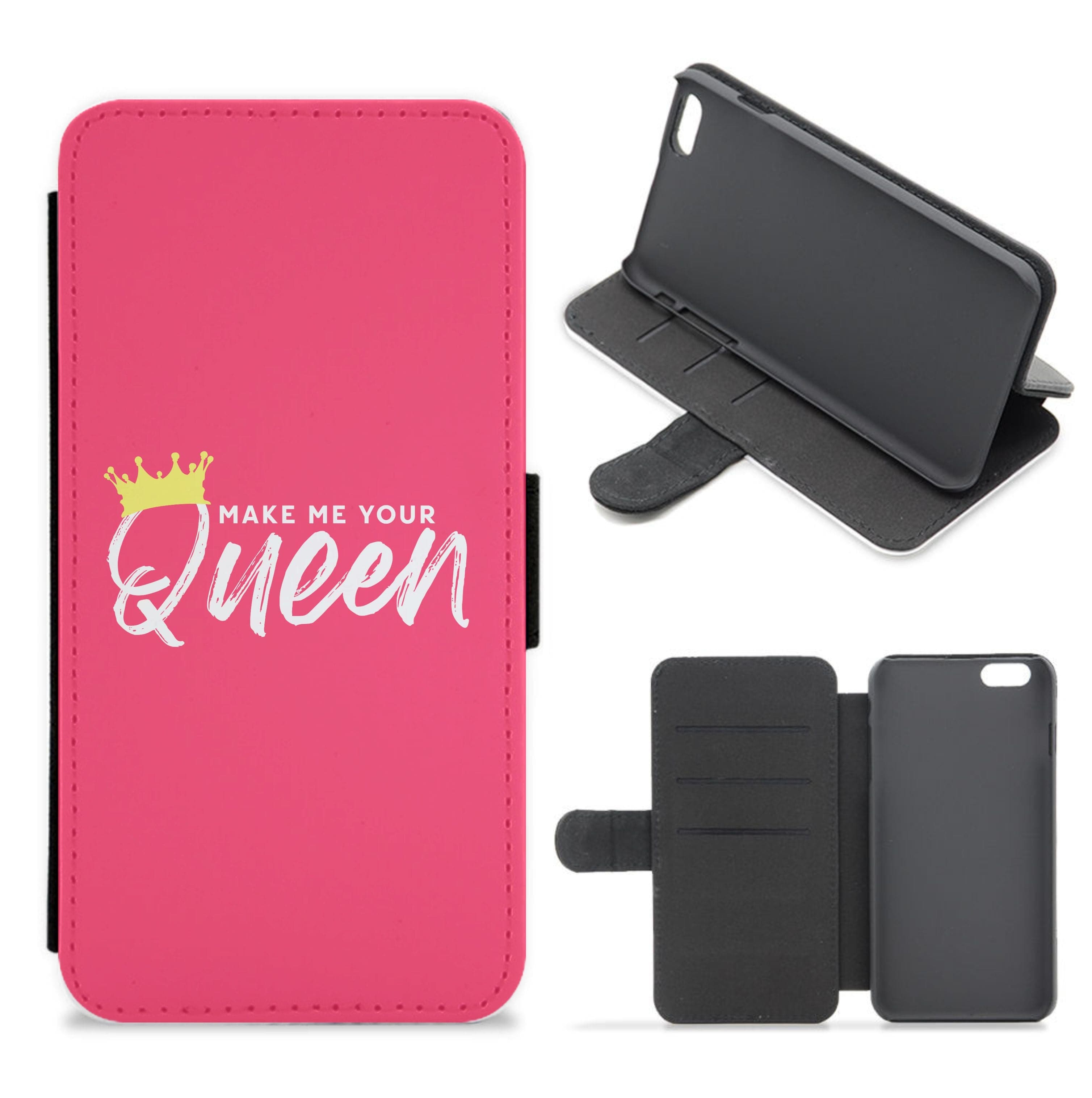 Make Me Your Queen Flip / Wallet Phone Case