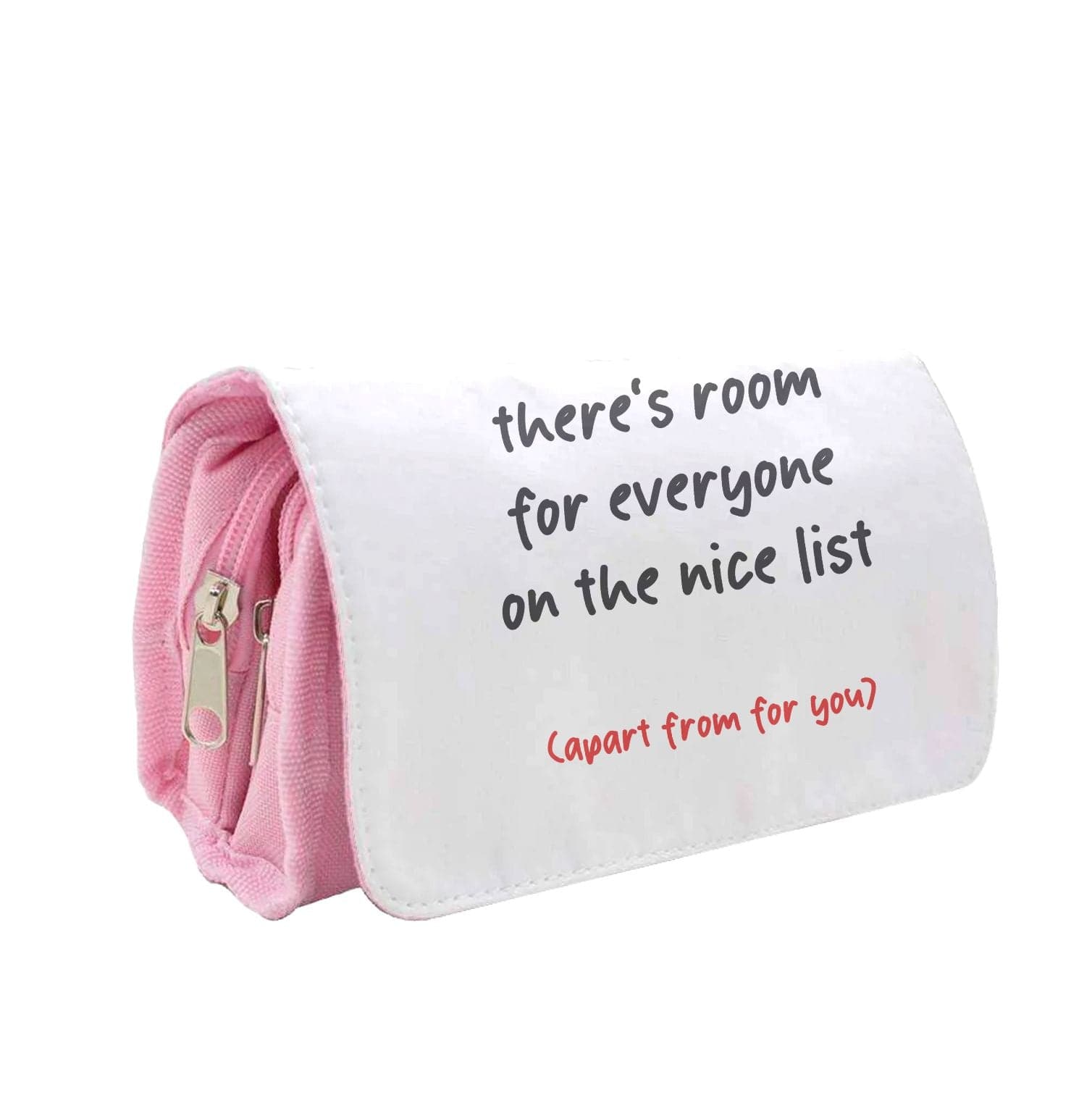 There's Room For Everyone On The Nice List - Christmas Pencil Case