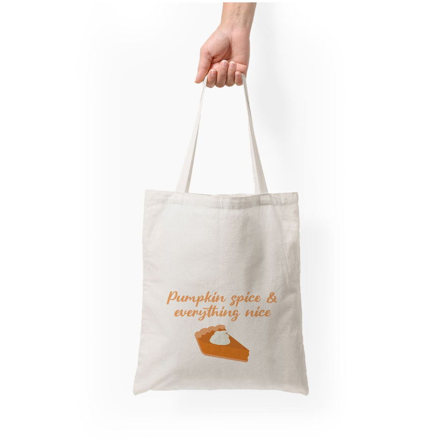 Pumpkin Spice And Everything Nice - Autumn Tote Bag