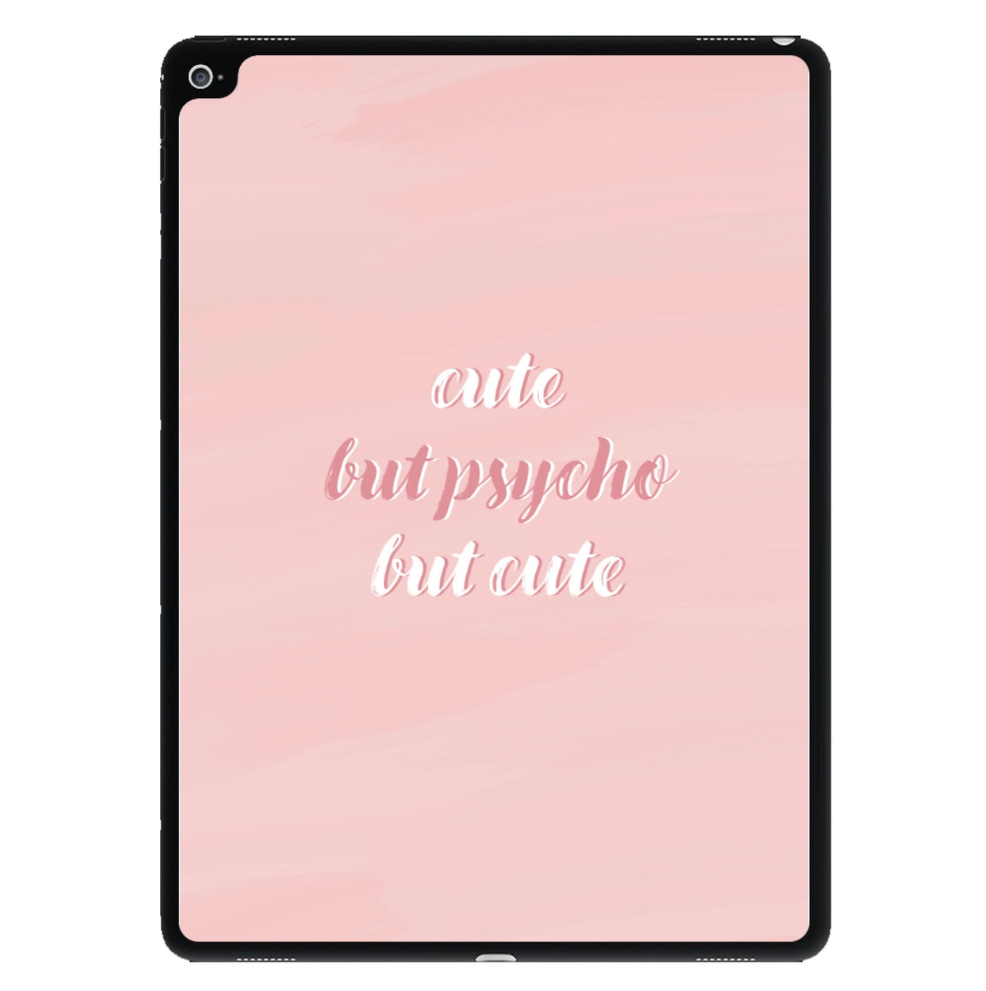 Cute But Psycho But Cute iPad Case