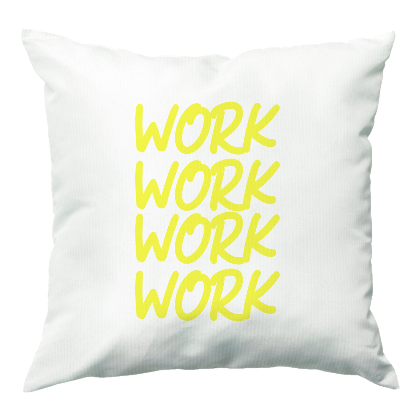 Work Work Work - Rihanna Cushion